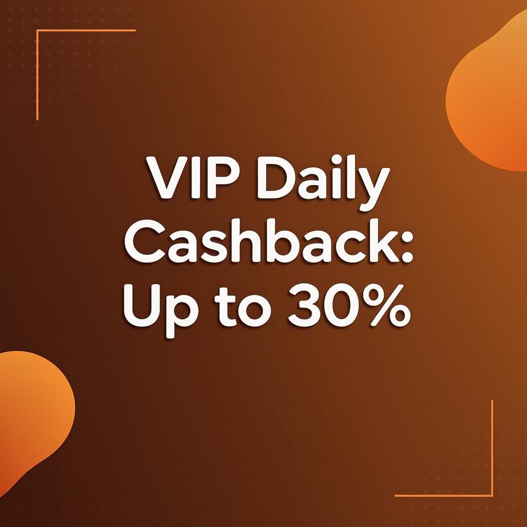 VIP Daily Cashback: Up to 30%